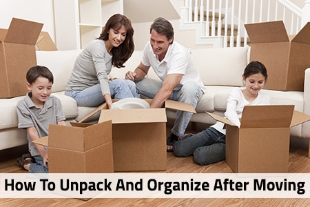 How to unpack and organize your home after moving